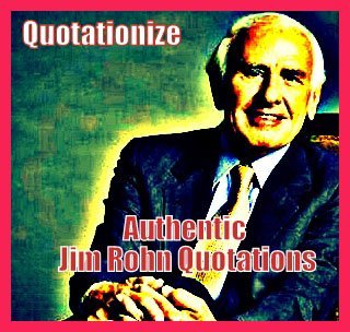 Authentic Jim Rohn Quotations 
