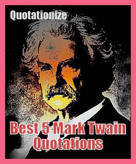 best 5 Mark Twain quotations