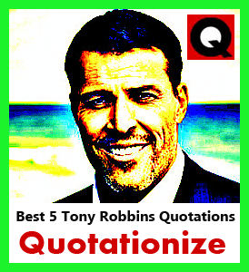 best 5 Anthony Robbins quotations