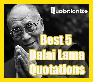 best 5 dalai lama quoteations