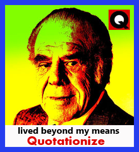 Lionel Stander lives within his means quote
