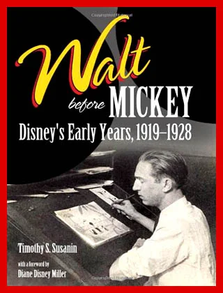 Walt Before Mickey Disney's Early Years