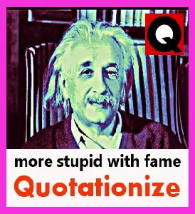 fame stupidity and Albert Einstein