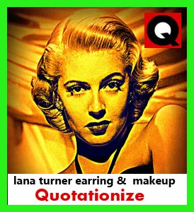 Lana Turner did not lose a good earring
